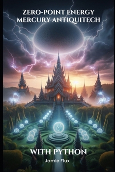 Zero-Point Energy Mercury Antiquitech (Mathematical Foundations of Quantum Field Theory)