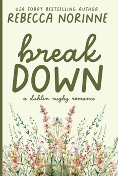 Break Down: A Bi-Awakening M/M Rugby Romance (Dublin Rugby)