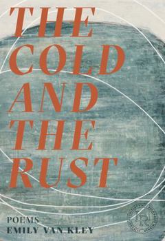 Paperback The Cold and the Rust: Poems Book