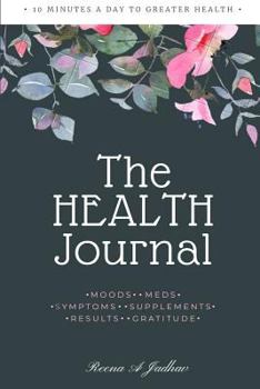 Paperback Health Journal - Black and White: 10 Minutes a Day to Greater Health Through Tracking of Moods, Meds, Symptoms, Test, Reminders, Gratitude and More Book