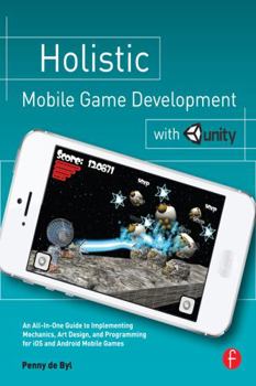 Paperback Holistic Mobile Game Development with Unity Book