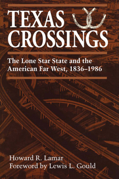 Paperback Texas Crossings: The Lone Star State and the American Far West, 1836-1986 Book