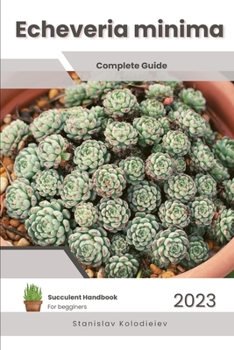Paperback Echeveria minima: Succulent Handbook: Complete Guide to Growing Succulent Plant Book