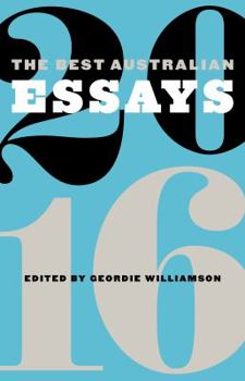 The Best Australian Essays 2016 - Book  of the Best Australian Essays
