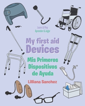 Paperback My first aid Devices: Mis Primeros Dispositivos de Ayuda [Spanish] Book