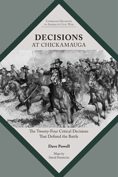 Paperback Decisions at Chickamauga: The Twenty-Four Critical Decisions That Defined the Battle Book