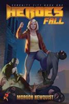 Heroes Fall: A Heroes Unleashed Novel - Book  of the Heroes Unleashed