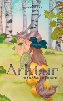 Paperback Arktur: und das Herz der Zentauren [German] Book