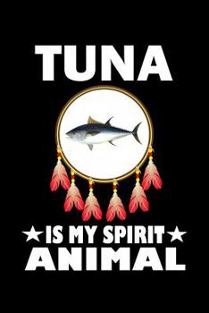Paperback Tuna Is My Spirit Animal: Animal Nature Collection Book