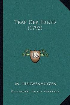 Paperback Trap Der Jeugd (1793) [Dutch] Book