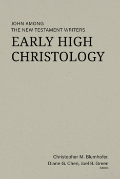 Hardcover Early High Christology: John Among the New Testament Writers Book