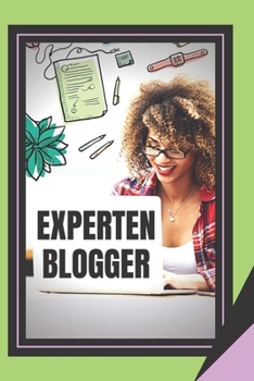 Paperback Expertenblogger: Der Leitfaden für mächtige Blogger [German] Book