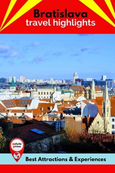 Paperback Bratislava Travel Highlights: Best Attractions & Experiences Book