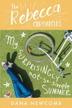 My Surprisingly Not-So-Simple Summer: The Rebecca Chronicles, Book 2