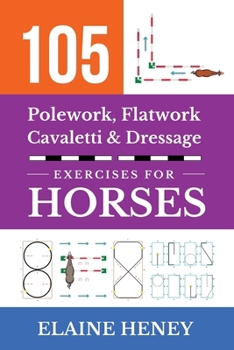 Paperback 105 Polework, Flatwork, Cavaletti & Dressage Exercises for Horses Book