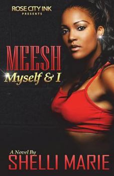 Meesh, Myself and I - Book #1 of the Meesh