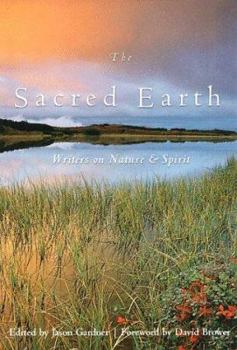 Paperback The Sacred Earth: Writers on Nature and Spirit Book