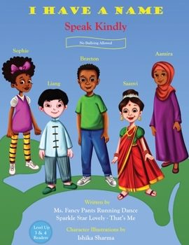 Paperback I Have a Name: Speak Kindly Book