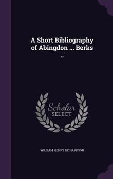 Hardcover A Short Bibliography of Abingdon ... Berks .. Book