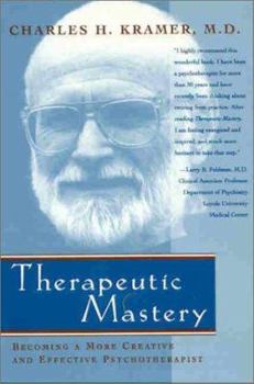 Paperback Therapeutic Mastery: Becoming a More Creative and Effective Psychotherapist Book