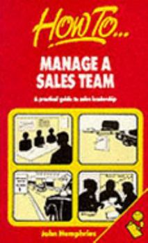 Paperback How to Manage a Sales Team: A Practical Guide to Sales Leadership Book