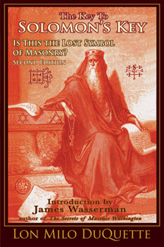 Paperback The Key to Solomon's Key: Is This the Lost Symbol of Masonry? Book