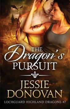 The Dragon's Pursuit - Book #7 of the Lochguard Highland Dragons