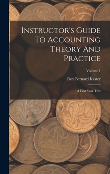 Hardcover Instructor's Guide To Accounting Theory And Practice: A First Year Text; Volume 1 Book