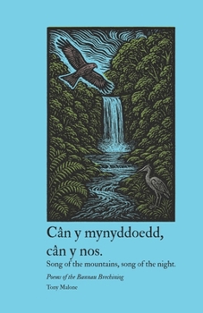 Cân y mynyddoedd, cân y nos. (Song of the mountains, song of the night.): Poems of the Bannau Brechiniog