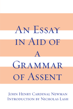Hardcover An Essay in Aid of a Grammar of Assent Book