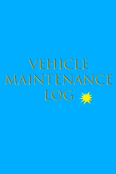 Paperback Vehicle Maintenance Log Book: Repairs And Maintenance Record Book for Cars, Trucks, Motorcycles and Other Vehicles with Parts List and Mileage Log, Book