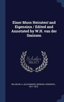 Hardcover Einer Muss Heiraten! and Eigensinn / Edited and Annotated by W.H. van der Smissen Book