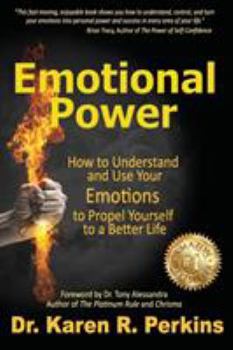 Paperback Emotional Power: How to Understand and Use Your Emotions to Propel Yourself to a Better Life Book