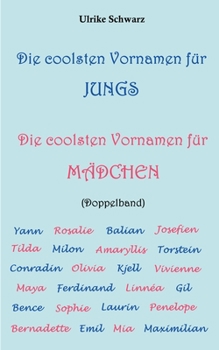 Die coolsten Vornamen für Jungs / Die coolsten Vornamen für Mädchen: Doppelband: Mit mehr als 7000 Einträgen (German Edition)