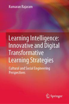 Hardcover Learning Intelligence: Innovative and Digital Transformative Learning Strategies: Cultural and Social Engineering Perspectives Book