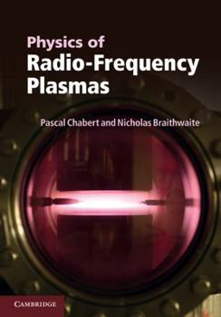 Hardcover Physics of Radio-Frequency Plasmas Book