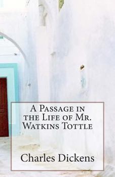 Paperback A Passage in the Life of Mr. Watkins Tottle Book