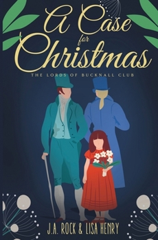 A Case for Christmas - Book #2 of the Lords of Bucknall Club