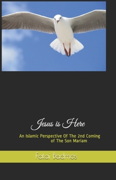 Paperback Jesus is Here: An Islamic Perspective Of The 2nd Coming of The Son of Mariam Book