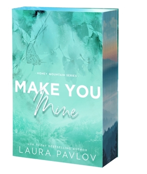 Make You Mine - Book #3 of the Honey Mountain