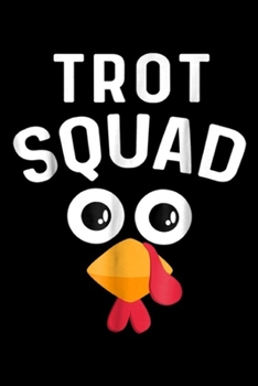 Paperback Trot squad: Turkey Trot Running Costume Ideas Journal/Notebook Blank Lined Ruled 6x9 100 Pages Book