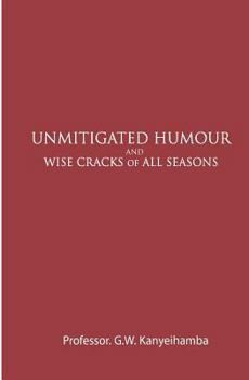Paperback Unimitigated Humour & Wise Cracks of All seasons Book