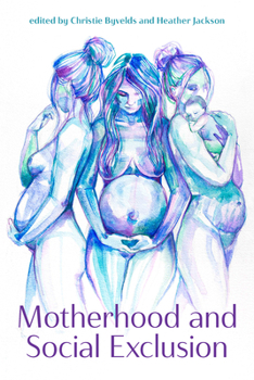 Paperback Motherhood and Social Exclusion Book