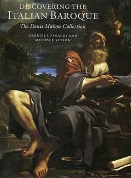Hardcover Discovering the Italian Baroque: The Denis Mahon Collection (National Gallery London Publications) Book