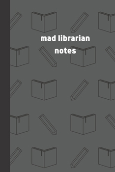 Paperback mad librarian notes: small lined Librarian Notebook / Travel Journal to write in (6'' x 9'') 120 pages Book