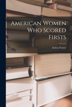Paperback American Women Who Scored Firsts Book
