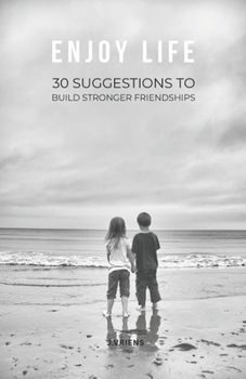 Paperback Enjoy Life: Suggestions to build stronger friendships Book