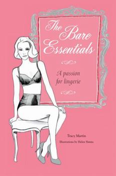 Hardcover The Bare Essentials: A Passion for Lingerie Book