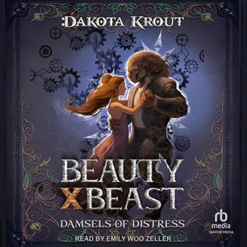 Beauty X Beast: A Clean Romantasy LitRPG Adventure (Damsels of Distress)
