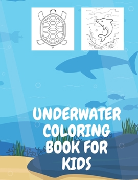 Paperback Underwater Coloring Book for Kids: Coloring Pages for Toddlers Book